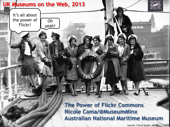 UK Museums on the Web 2013: The power of Flickr Commons